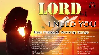 Top 100 Beautiful Worship Songs 2022 - 2 Hours of Nonstop Christian Gospel Songs - I NEED YOU LORD