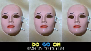 The BTK Killer - Do Go On Comedy Podcast (ep 115)