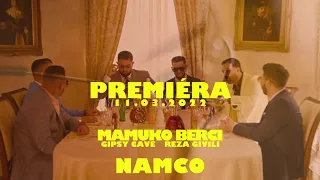 Mamuko Berci x Gipsy Čáve x Reza Givili - NAMCO (Official PROMO video)