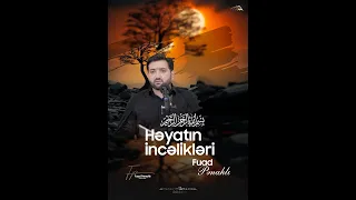 Fuad Pənahlı - "Həyatın incəlikləri" - Mənəvi Media 2023 (Allah islam Muhammad ﷺ Ahlibayt Quran)