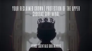 The Reclaimed Crown | Protect the Upper Chakras | The Diamond Factor + The Aquarius You Subliminal