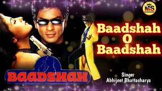 Baadshah O Baadshah song | Shahrukh Khan | Baadshah 1999 | Abhijeet Bhattacharya