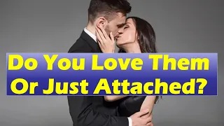 Do You Love Them Or Just Attached?( this is not love) #psycholgy #psychologyfacts #psycholgysays