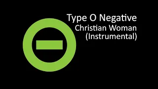 Type O Negative -Christian Woman Instrumental