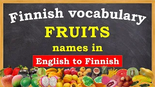 Fruits Picture Vocabulary in Finnish & English | Finnish Vocabulary | Learn Entry