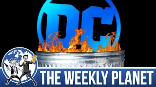 The Never Ending DC Disaster - The Weekly Planet Podcast