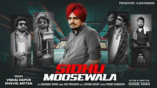 Sidhu Moosewala | Vishal Hapor | Dhaval Motan | Bhargav rayka | Tribute Song | 4K Video