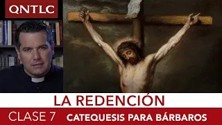 Catecismo para bárbaros. Clase 7: La redención