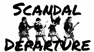 SCANDAL - DEPARTURE Lyric dan Terjemahan Bahasa Indonesia