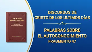 La Palabra de Dios | Palabras sobre el autoconocimiento (Fragmento 47)