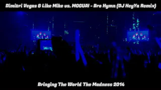 Dimitri Vegas & Like Mike vs. MOGUAI - Bro Hymn (DJ HeyYa Remix)