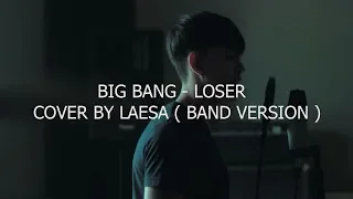 BIG BANG - LOSER ( COVER BY LAESA )