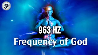 963 Hz Frequency of God, Pineal Gland Activation, Return to Oneness, Spiritual Connection, Healing