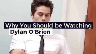 Why You Should Be Watching Dylan O'Brien