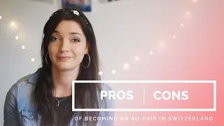 Becoming an Au-Pair in Switzerland - PROS AND CONS