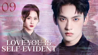 【ENG SUB】Episode 09丨Love You Self-Evident丨Ai Ni Bu Yan Er Yu丨爱你不言而喻