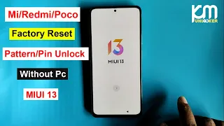 How To Hard Reset On Mi/ Redmi/ Poco Phones MIUI 13 | Pattern/Pin Unlock Any Xiaomi Phone MIUI 13