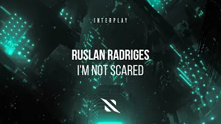 Ruslan Radriges - I'm Not Scared