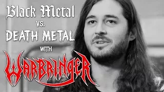 Black Metal vs. Death Metal with Warbringer