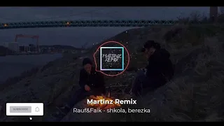 Rauf & Faik - школа , берёзка (Martinz remix)