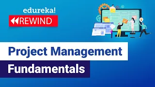 Project Management Fundamentals | Project Management Simplified | PMP® | Edureka Rewind - 3