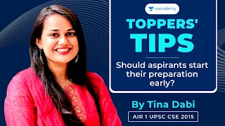 Toppers' Tips by Tina Dabi (AIR 1 UPSC CSE 2015) | Should Aspirants start their preparation early?