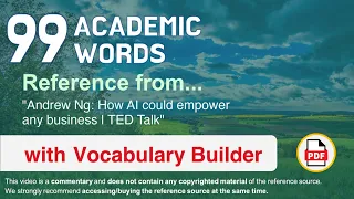 99 Academic Words Ref from "Andrew Ng: How AI could empower any business | TED Talk"