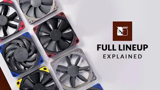 Noctua Fans Lineup Explained #2 - F12 | S12A | A12x25 | S12B Redux | P12 Redux | F12 Industrial