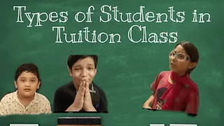 Types of Students in Tuition Class | Just Us | First video