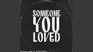 Someone You Loved (Spanish Version)