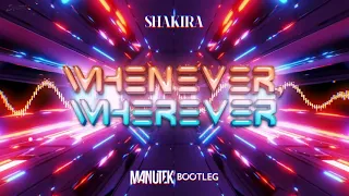 Shakira - Whenever, Wherever (Maniutek Bootleg)