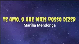 Marília Mendonça - Te Amo, O Que Mais Posso Dizer (LETRA) - Decretos Reais