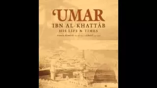 02 Seerat Umar Ibn Al Khattab  {R A} The Biography of Umar Ibn Al Khattab  {Urdu}