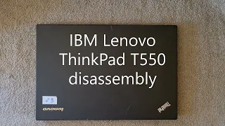 IBM Lenovo ThinkPad T550 disassembly. How to disassemble / take apart Lenovo T550.