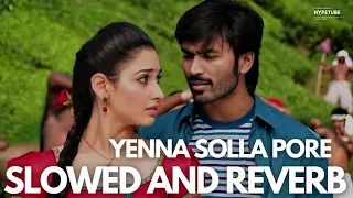 Yenna Solla Pore | Venghai | Slowed and Reverb | Dhanush | Tamannah | DSP | M. L. R. Karthikeyan