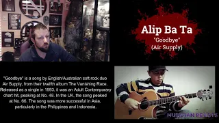 Alip Ba Ta  "Goodbye" (Air Supply) - A Musician Reacts