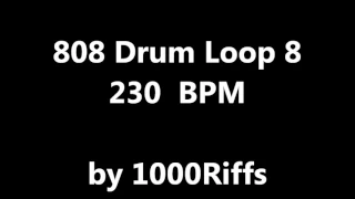 808 Drum Loop # 8 : 230 BPM - Beats Per Minute