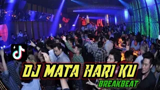 DJ MATAHARIKU TIK TOK BREAKBEAT FULLBASS 2023!