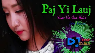 Paj Yi Lauj - Yuav Ua Cas Hais Remix 2018 (Intro-Version) By DJ ONE