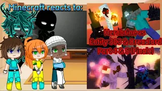 Minecraft reacts to "Herobrine vs Entity 303 & Dreadlord Part 4 & 5(Finale)" [Requested]