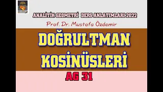 AG31 DOĞRULTMAN KOSİNÜSLERİ - PROF.DR.MUSTAFA ÖZDEMİR