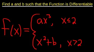 Find the Values of a and b Such That the Piecewise Function is Differentiable Everywhere (Calculus)