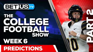 College Football Week 6 Predictions (PT.2) | NCAA Football Odds, Picks and Best Bets