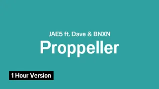 JAE5 - Propeller ft. Dave & BNXN (1 Hour Loop)