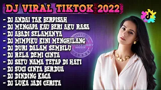 DJ TIKTOK TERBARU 2022 - DJ ANDAI TAK BERPISAH - AKU YANG SENDIRI TANPA CINTA REMIX VIRAL TIKTOK