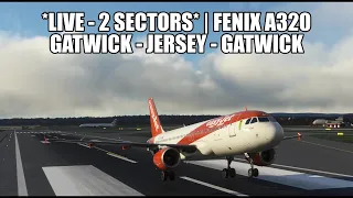 🔴 LIVE Gatwick to Jersey - Real Ops (2 sectors) | Fenix A320, VATSIM & MSFS 2020