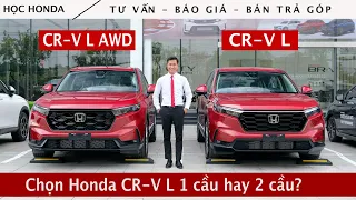 So sánh Honda CRV L và Honda CRV L AWD | Chọn Honda CRV L 1 cầu hay 2 cầu? | Bán trả góp CRV 2024