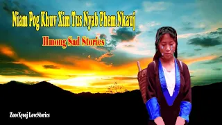 Dab neeg tu siab - Niam pog khuv xim tus nyab phem nkauj - Hmong sad stories 8/7/2020