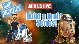 Build a Star Wars Droid Series - With Sam Prentice!
