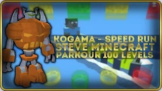 Kogama - Speed Run - STEVE MINECRAFT PARKOUR 100 LEVELS